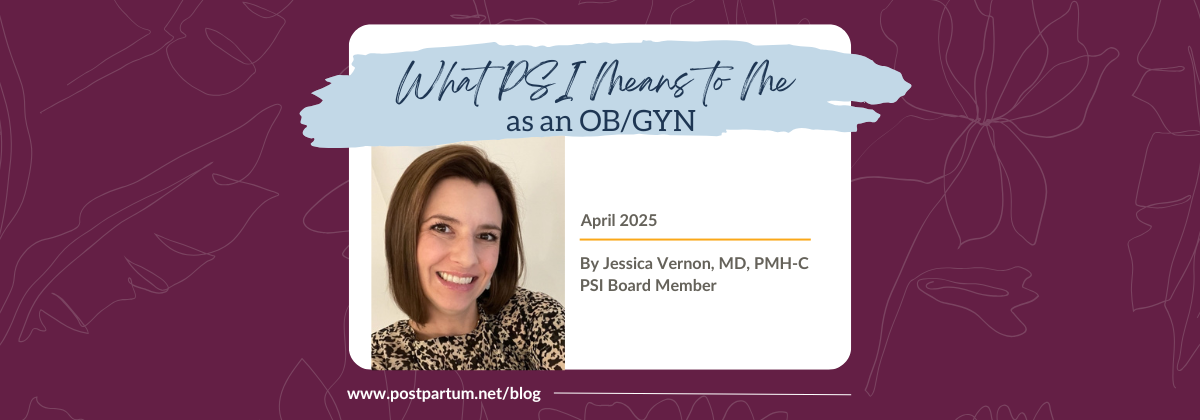 What PSI Means to Me as an OB/GYN By Dr. Jessica Vernon