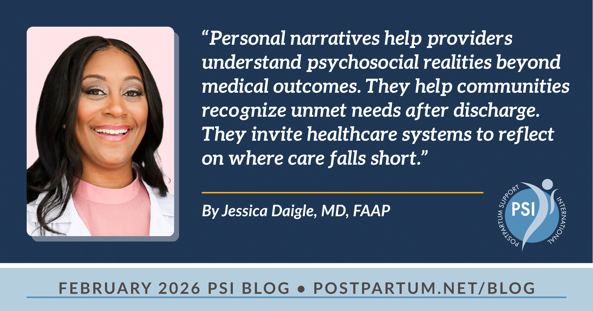 “Personal narratives help providers understand psychosocial realities beyond medical outcomes. They help communities recognize unmet needs after discharge. They invite healthcare systems to reflect on where care falls short.” The Weight of Silence: Why Black Mothers’ Mental Health Stories Matter By Jessica Daigle, MD, FAAP